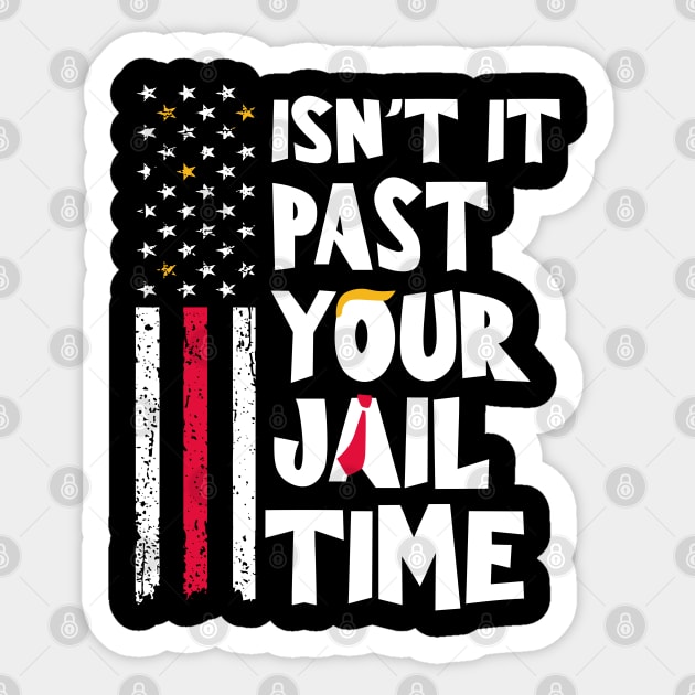 Isn't-it-past-your-jail-time Sticker by SonyaKorobkova